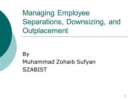 Managing Employee Separations, Downsizing, and Outplacement