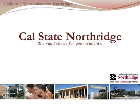 The right choice for your students.. Fall 2008 Admissions Results Freshmen applications – 23,280 Freshmen admitted – 17,400 Freshmen enrolled – 4,376.