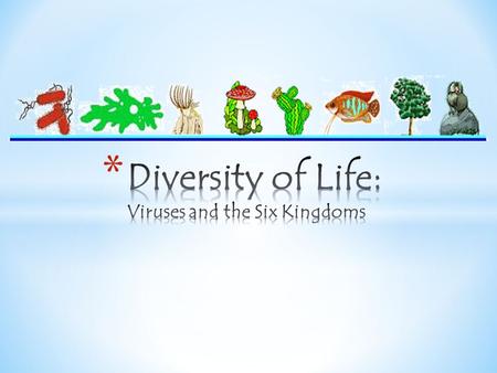 * As living things are constantly being investigated, new attributes are revealed that affect how organisms are placed in a standard classification system.