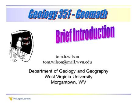 Tom.h.wilson Department of Geology and Geography West Virginia University Morgantown, WV.