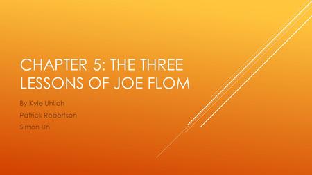 CHAPTER 5: THE THREE LESSONS OF JOE FLOM By Kyle Uhlich Patrick Robertson Simon Un.