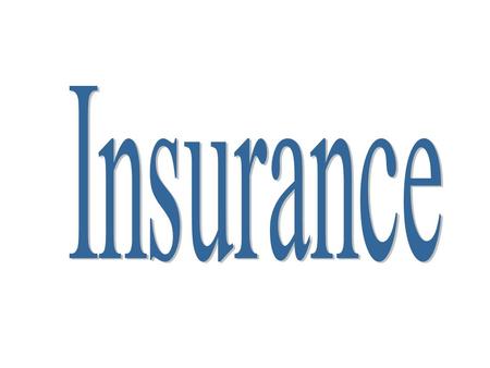 Chapter 19 Outline Coping with Risk Why Life Insurance? Basic Elements of Life Insurance Buying Life Insurance: Who needs it and How Much? Insurance When.