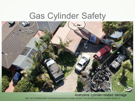 Gas Cylinder Safety Acetylene cylinder-related damage