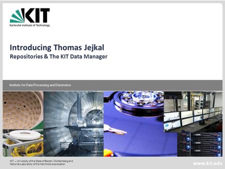 KIT – University of the State of Baden-Württemberg and National Laboratory of the Helmholtz Association www.kit.edu Institute for Data Processing and Electronics.