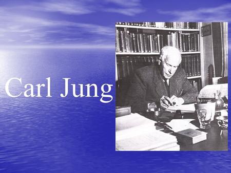 Carl Jung. State Standards Standard 5.0 Standard 5.0 identify people who are part of the history of psychology. identify people who are part of the history.