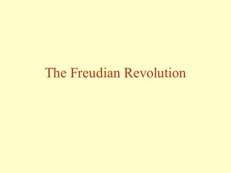 The Freudian Revolution. Sigmund Freud (1856-1939) Like Marx, a determinist People determined by their instincts –Life instinct: sex (libido) –Death instinct: