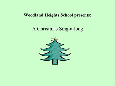 Woodland Heights School presents: A Christmas Sing-a-long.