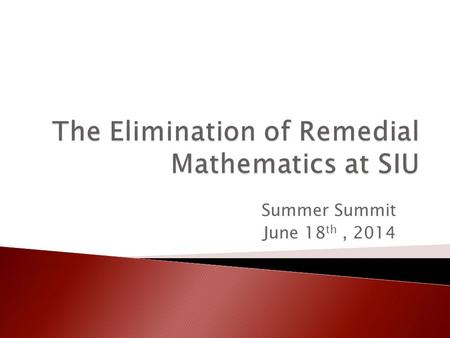 Summer Summit June 18 th, 2014. Fall 2013NAverage ACTmathAverage PT1Average PT2 Math 107 GREEN at Week 317620.19714.388.612 Math 108 RED at Week 314419.87415.3512.728.