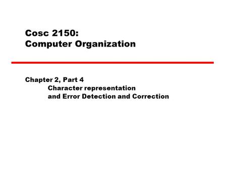 Cosc 2150: Computer Organization