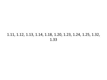 1.11, 1.12, 1.13, 1.14, 1.18, 1.20, 1.23, 1.24, 1.25, 1.32, 1.33.