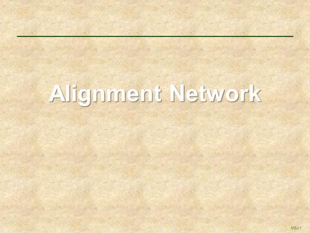 MSJ-1 Alignment Network. MSJ-2 Alignment Network ALU 32 general purpose registers 32 bits memory width − a.k.a., block size (8 bytes, in this example)