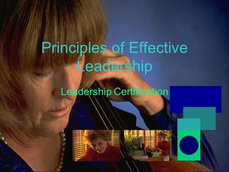 Principles of Effective Leadership Leadership Certification.