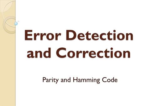 Error Detection and Correction