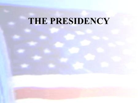 THE PRESIDENCY. Male - 100% Protestant - 97% British Ancestry - 82% College Education -77% Politicians - 69% Lawyers - 62% Elected from large states -