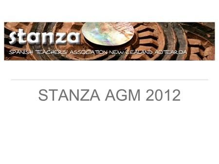 STANZA AGM 2012. Retrospective look at 2010- 2011 Debate competitions 2010- 16 teams from 6 schools from Auckland and Hamilton 2011 - 18 teams from 6.