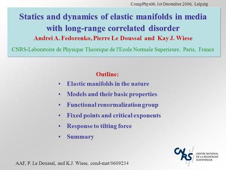 Statics and dynamics of elastic manifolds in media with long-range correlated disorder Andrei A. Fedorenko, Pierre Le Doussal and Kay J. Wiese CNRS-Laboratoire.