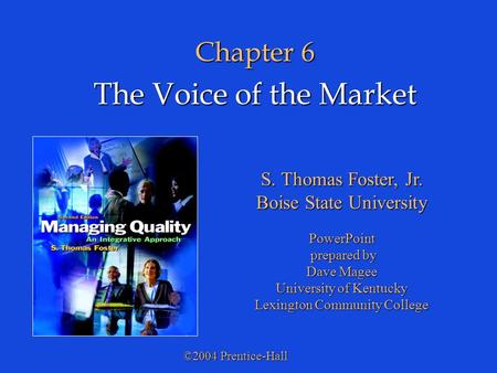 ©2004 Prentice-Hall S. Thomas Foster, Jr. Boise State University PowerPoint prepared by prepared by Dave Magee University of Kentucky Lexington Community.