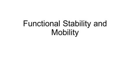 Functional Stability and Mobility. 3 stage model for core and balance training.