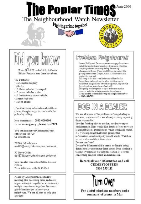 From 09/05/03 to the 14/06/03 In the Birkby/Fartown area there have been 20 Burglaries 1 attempted burglary 5 thefts 10 Motor vehicles damaged 10 motor.