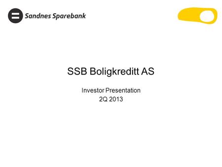 SSB Boligkreditt AS Investor Presentation 2Q 2013.