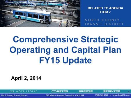 1 Comprehensive Strategic Operating and Capital Plan FY15 Update April 2, 2014 RELATED TO AGENDA ITEM 7.