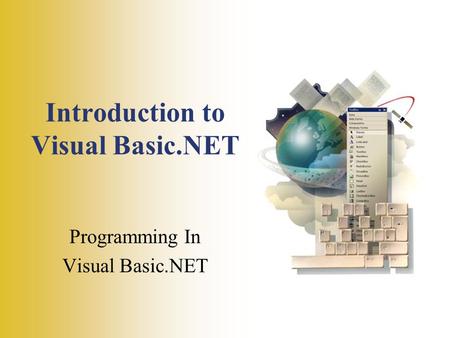 Introduction to Visual Basic.NET Programming In Visual Basic.NET.