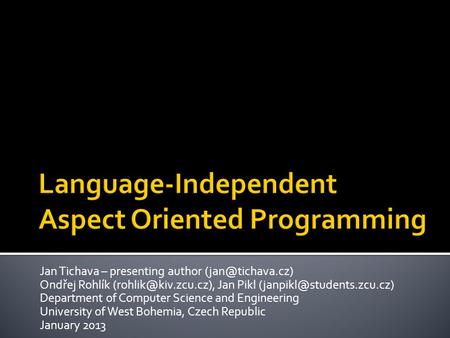 Jan Tichava – presenting author Ondřej Rohlík Jan Pikl Department of Computer Science and.