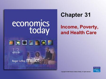 Chapter 31 Income, Poverty, and Health Care. Slide 31-2 Introduction The price of health care services is continually growing more quickly than the overall.