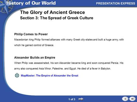 Philip Comes to Power Macedonian king Philip formed alliances with many Greek city-states and built a huge army, with which he gained control of Greece.