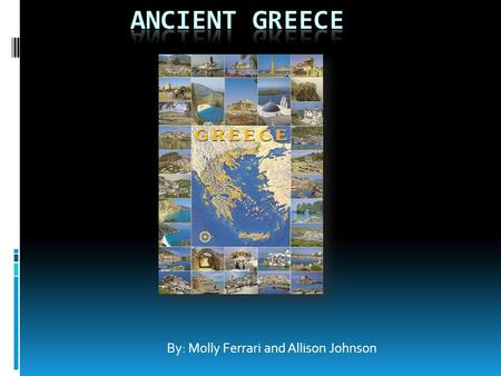 By: Molly Ferrari and Allison Johnson. Does Greece have all of them? Well, lets see. 7 Characteristics of Civilization.