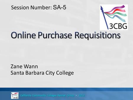 Zane Wann Santa Barbara City College Session Number: SA-5.