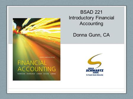 BSAD 221 Introductory Financial Accounting Donna Gunn, CA