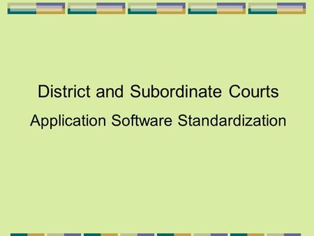 District and Subordinate Courts Application Software Standardization.