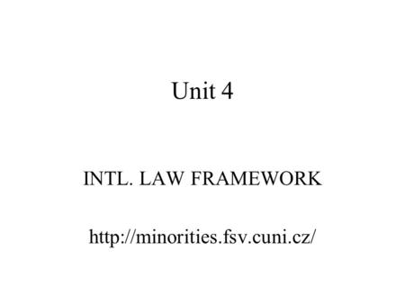 Unit 4 INTL. LAW FRAMEWORK