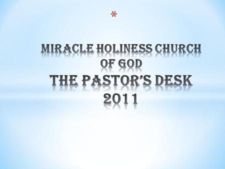 From The Pastors Desk January 2011 Isaiah 52 The Year of Evangelism Praise GOD from whom all Blessings flow! This is the 1st month of 2011, and the 1st.