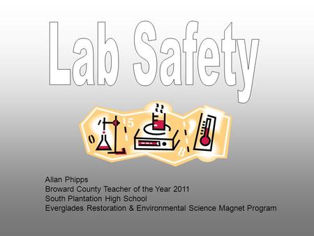 Allan Phipps Broward County Teacher of the Year 2011 South Plantation High School Everglades Restoration & Environmental Science Magnet Program.