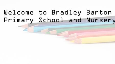 Welcome to Bradley Barton Primary School and Nursery