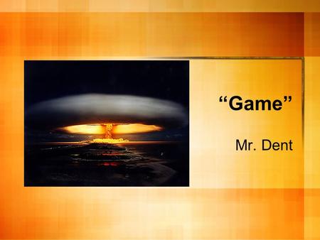 “Game” Mr. Dent. Donald Barthelme 1931-1989 Postmodernist who is regarded as one of the most versatile American stylists Felt modern language no longer.