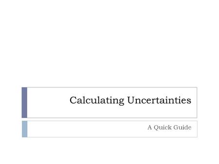 Calculating Uncertainties