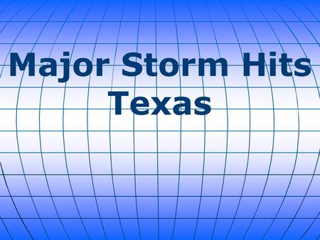 Major Storm Hits Texas. Possible tornadoes ripped through north Texas on Wednesday night, killing at least six people and injuring more than 100 others.