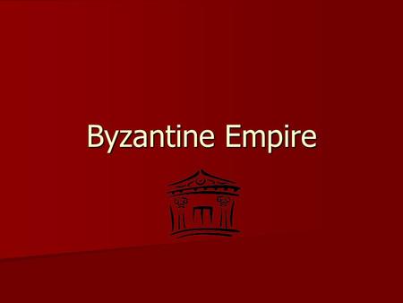 Byzantine Empire. Byzantine Empire Notes Emperor Justinian Constantinople Government Eastern Orthodox Church.