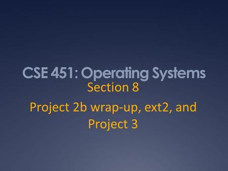 CSE 451: Operating Systems