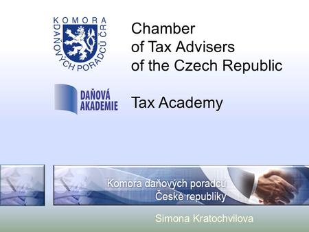 Chamber of Tax Advisers of the Czech Republic Tax Academy Simona Kratochvilova.