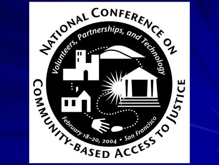 Ethics Issues National Conference on Community Based Access to Justice February 20, 2004 San Francisco Ca Richard Zorza, Esq.,