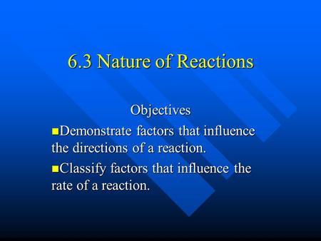 6.3 Nature of Reactions Objectives