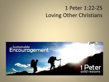 1 Peter 1:22-25 Loving Other Christians. 700 “Friends”