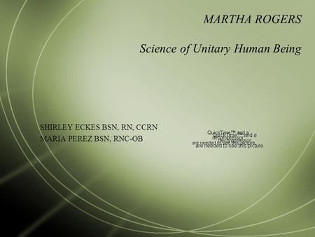 MARTHA ROGERS Science of Unitary Human Being