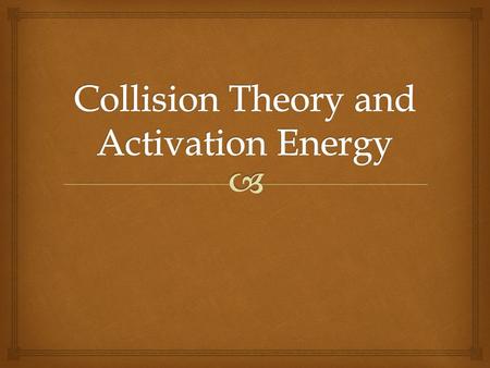   Reactant molecules MUST collide to produce a chemical reaction  The concentrations of reactants affect the # of collisions among reactants  For.