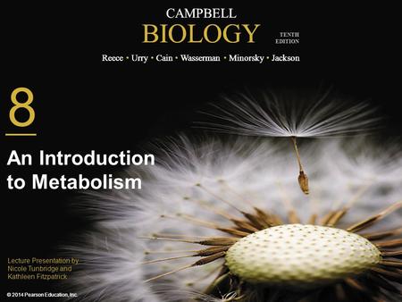 CAMPBELL BIOLOGY Reece Urry Cain Wasserman Minorsky Jackson © 2014 Pearson Education, Inc. TENTH EDITION CAMPBELL BIOLOGY Reece Urry Cain Wasserman Minorsky.