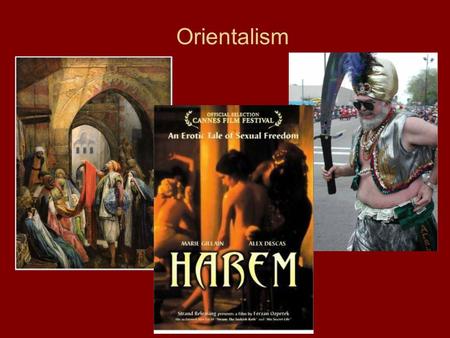 Orientalism. Edward Said: 1935-2003 Wrote Orientalism (1979), a critique of the representation of “the Orient” in Western scholarship (primarily French.